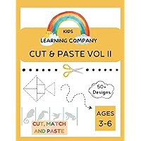 Kinder Learning: Cut and Paste Workbook Volume II: Cutting Practice for Kids, Fun Scissors training book for Preschool/ Kindergarten, Cut out book for kids (3-6) Kinder Learning: Cut and Paste Workbook Volume II: Cutting Practice for Kids, Fun Scissors training book for Preschool/ Kindergarten, Cut out book for kids (3-6) Paperback