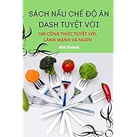 Sách NẤu ChẾ ĐỘ Ăn Dash TuyỆt VỜi (Vietnamese Edition)