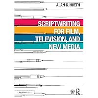 Scriptwriting for Film, Television and New Media Scriptwriting for Film, Television and New Media Paperback eTextbook Hardcover