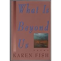 What Is Beyond Us What Is Beyond Us Paperback Hardcover