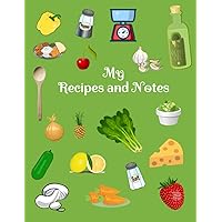 My Recipes and Notes: Cool Recipe Notebook to Journal All Your Favourite Recipes, Cooking Instructions and Notes. 106 Pages, 8.5x11 inches, White Interior, Soft Glossy Cover. Foodie Cover.
