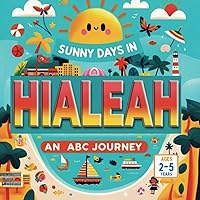Sunny Days in Hialeah An ABC Journey Sunny Days in Hialeah An ABC Journey Paperback
