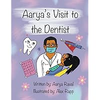 Aarya's Visit to the Dentist Aarya's Visit to the Dentist Paperback