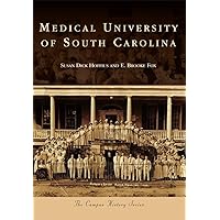 The Medical University of South Carolina (Campus History) The Medical University of South Carolina (Campus History) Paperback Kindle