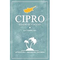Diario Di Viaggio Cipro: Viaggio a Cipro / Travel planner da compilare per escursioni e visite turistiche / Idea regalo / Souvenir (Italian Edition)