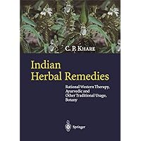 Indian Herbal Remedies: Rational Western Therapy, Ayurvedic and Other Traditional Usage, Botany Indian Herbal Remedies: Rational Western Therapy, Ayurvedic and Other Traditional Usage, Botany Kindle Hardcover Paperback