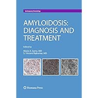 Amyloidosis: Diagnosis and Treatment (Contemporary Hematology) Amyloidosis: Diagnosis and Treatment (Contemporary Hematology) Hardcover Kindle Paperback