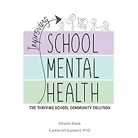 Improving School Mental Health: The Thriving School Community Solution Improving School Mental Health: The Thriving School Community Solution Paperback