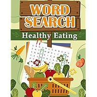 Healthy Eating Word Search: Challenging Puzzle Brain book For Adults and Seniors, More than 1500 words about Healthy Eating, Gifts For Christmas Birthday