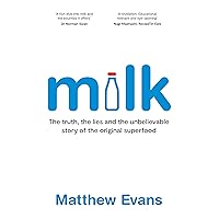 Milk: The truth, the lies and the unbelievable story of the original superfood Milk: The truth, the lies and the unbelievable story of the original superfood Paperback