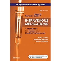 2017 Intravenous Medications: A Handbook for Nurses and Health Professionals 2017 Intravenous Medications: A Handbook for Nurses and Health Professionals Spiral-bound