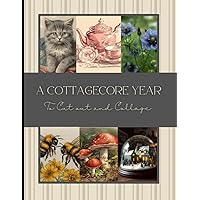 A Cottagecore Year, To Cut out and Collage.: Beautiful Ephemera Inspired by Country Life, For Scrapbooks, Collage and Crafts.