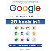 Google Workspace Guide: Unlock Every Google App – Elevate Efficiency with Exclusive Tips, Time-Savers & Step-by-Step Screenshots for Quick Mastery Google Workspace Guide: Unlock Every Google App – Elevate Efficiency with Exclusive Tips, Time-Savers & Step-by-Step Screenshots for Quick Mastery Paperback Kindle Hardcover