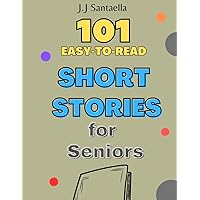 101 EASY-TO-READ Short Stories For Seniors: Large Print Fiction Book for Seniors, Short Stories For Elderly With Dementia, Books For Dementia Patients ... With Dementia, Alzheimer's, or Autism. 101 EASY-TO-READ Short Stories For Seniors: Large Print Fiction Book for Seniors, Short Stories For Elderly With Dementia, Books For Dementia Patients ... With Dementia, Alzheimer's, or Autism. Paperback
