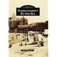 Narragansett By-the-Sea (Images of America) Narragansett By-the-Sea (Images of America) Paperback Hardcover