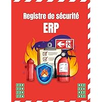 Registre de sécurité ERP: Réglementation des ERP pour les établissement recevants du public (French Edition)