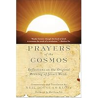Prayers of the Cosmos: Meditations on the Aramaic Words of Jesus Prayers of the Cosmos: Meditations on the Aramaic Words of Jesus Paperback Kindle Hardcover