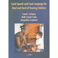 Cued Speech and Cued Language for Deaf and Hard of Hearing Children Cued Speech and Cued Language for Deaf and Hard of Hearing Children Paperback