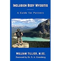 Inclusion Body Myositis: A Guide for Patients Inclusion Body Myositis: A Guide for Patients Paperback Kindle