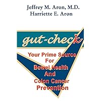 Gut-Check: Your Prime Source for Bowel Health and Colon Cancer Prevention