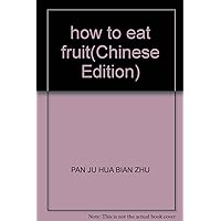 how to eat fruit