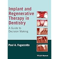 Implant and Regenerative Therapy in Dentistry: A Guide to Decision Making Implant and Regenerative Therapy in Dentistry: A Guide to Decision Making Hardcover Digital