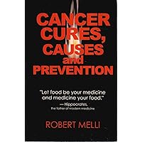 Cancer Cures, Causes And Preventions Cancer Cures, Causes And Preventions Paperback