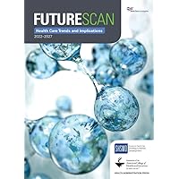 Futurescan 2022–2027: Health Care Trends and Implications (Futurescan Healthcare Trends and Implications) Futurescan 2022–2027: Health Care Trends and Implications (Futurescan Healthcare Trends and Implications) Paperback Kindle