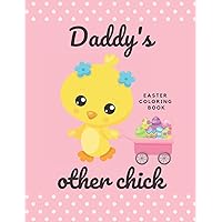 Easter Coloring Book (Daddy's Other Chick): For Girls Ages 1-4