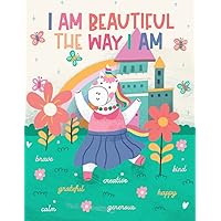 I Am Beautiful the Way I Am: A Fun and Inspirational Unicorn Coloring Book for Girls and Boys with Positive Self Affirmations for Empowerment and Confidence Building