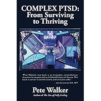 Complex PTSD: From Surviving to Thriving: A Guide and Map for Recovering from Childhood Trauma Complex PTSD: From Surviving to Thriving: A Guide and Map for Recovering from Childhood Trauma Paperback Kindle Audible Audiobook Hardcover Spiral-bound Audio CD