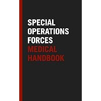 Special Operations Forces Medical Handbook Special Operations Forces Medical Handbook Kindle Paperback