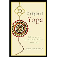 Original Yoga: Rediscovering Traditional Practices of Hatha Yoga Original Yoga: Rediscovering Traditional Practices of Hatha Yoga Paperback Kindle