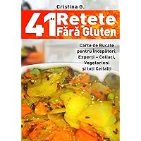 41 de Retete Fara Gluten: Carte de Bucate Pentru Intolerantii la Gluten (Romanian Edition) 41 de Retete Fara Gluten: Carte de Bucate Pentru Intolerantii la Gluten (Romanian Edition) Paperback