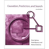 Causation, Prediction, and Search (Adaptive Computation and Machine Learning series) Causation, Prediction, and Search (Adaptive Computation and Machine Learning series) Paperback Hardcover