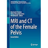MRI and CT of the Female Pelvis (Medical Radiology) MRI and CT of the Female Pelvis (Medical Radiology) Kindle Hardcover Paperback