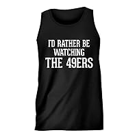 I'd Rather Be Watching THE 49ERS - Men's Comfortable Humor Adult Tank Top