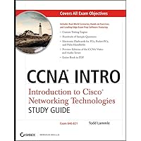 CCNA INTRO: Introduction to Cisco Networking Technologies Study Guide: Exam 640-821 CCNA INTRO: Introduction to Cisco Networking Technologies Study Guide: Exam 640-821 Paperback