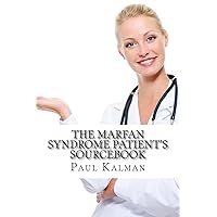 The Marfan Syndrome Patient's Sourcebook The Marfan Syndrome Patient's Sourcebook Paperback Kindle