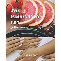 My Pregnancy life: A food journal for women, pregnant women and lactating mothers, an ideal journal for meal planning and nutrition tracking. 150 ... during pregnancy, childbirth and lactation. My Pregnancy life: A food journal for women, pregnant women and lactating mothers, an ideal journal for meal planning and nutrition tracking. 150 ... during pregnancy, childbirth and lactation. Paperback