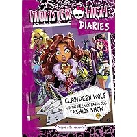Clawdeen Wolf and the Freaky-fabulous Fashion Show (Monster High Diaries, 4)