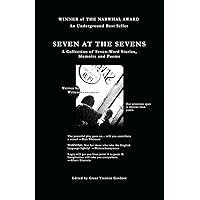 Seven At The Sevens: A Collection of Seven-Word Stories, Memoirs and Poems Seven At The Sevens: A Collection of Seven-Word Stories, Memoirs and Poems Paperback Kindle Audible Audiobook Hardcover Audio CD