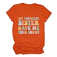 My Favorite Sister Gave Me This Shirt T-Shirt for Teen Girls Womens Birthday Gift Funny Letter Print Graphic Tees Tops