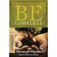 Be Complete (Colossians): Become the Whole Person God Intends You to Be (The BE Series Commentary) Be Complete (Colossians): Become the Whole Person God Intends You to Be (The BE Series Commentary) Paperback Kindle