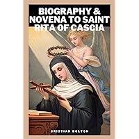 Biography & Novena to Saint Rita of Cascia: 9-Days Powerful Prayers to the patron saint of challenging relationships, impossibilities, infertility, and parenting Biography & Novena to Saint Rita of Cascia: 9-Days Powerful Prayers to the patron saint of challenging relationships, impossibilities, infertility, and parenting Kindle Paperback
