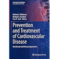 Prevention and Treatment of Cardiovascular Disease: Nutritional and Dietary Approaches (Contemporary Cardiology) Prevention and Treatment of Cardiovascular Disease: Nutritional and Dietary Approaches (Contemporary Cardiology) Kindle Hardcover