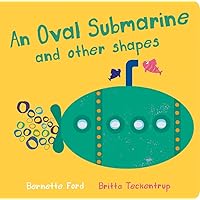 An Oval Submarine and Other Shapes An Oval Submarine and Other Shapes Board book