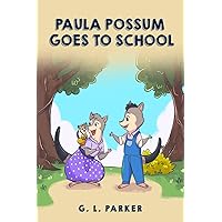 PAULA POSSUM GOES TO SCHOOL PAULA POSSUM GOES TO SCHOOL Paperback Kindle