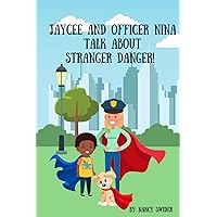 Jaycee and Officer Nina Talk About Stranger Danger!: T360 Safe Kids Series