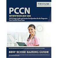 PCCN Review Book 2019-2020: PCCN Study Guide and Practice Test Questions for the Progressive Care Certified Nurse Exam PCCN Review Book 2019-2020: PCCN Study Guide and Practice Test Questions for the Progressive Care Certified Nurse Exam Paperback